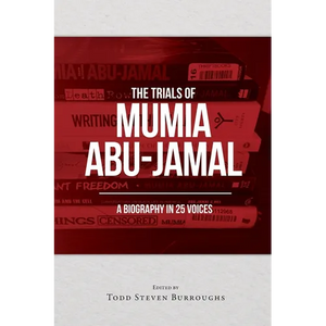 The Trials of Mumia Abu-Jamal: A Biography in 25 Voices - Paperback