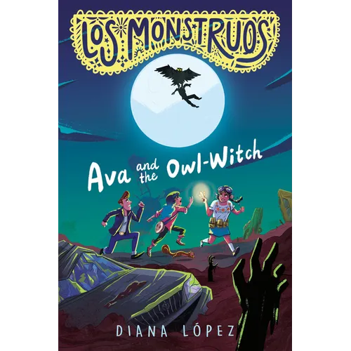 Los Monstruos: Ava and the Owl-Witch - Hardcover
