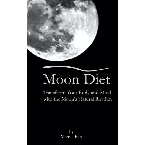 Moon Diet: Transform Your Wellness Through Lunar Nutrition - Paperback