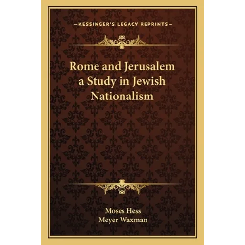 Rome and Jerusalem a Study in Jewish Nationalism - Paperback