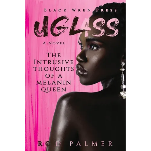 Uglass: The Intrusive Thoughts Of A Melanin Queen - Paperback