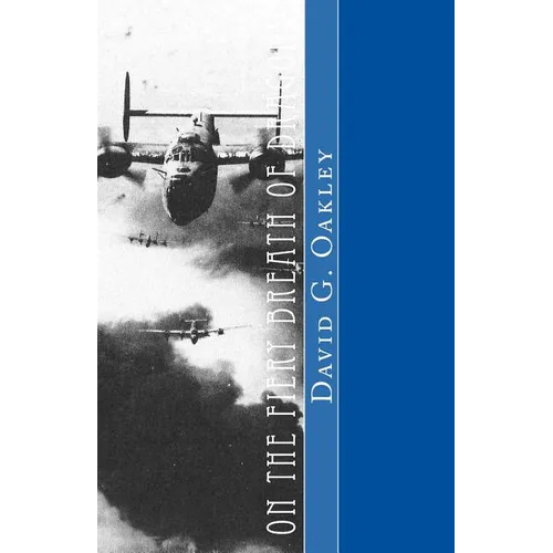 On the Fiery Breath of Dragons: A story of young warriors in the skies above the Pacific Ocean who helped save our world from tyranny - Paperback