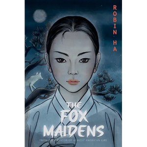 The Fox Maidens: A Graphic Novel - Hardcover