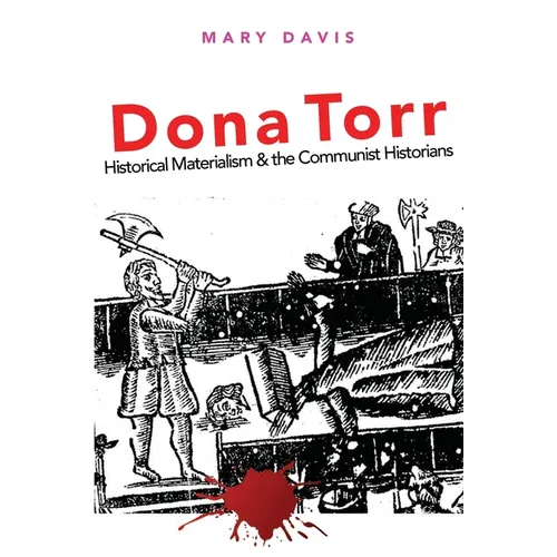 Dona Torr: Historical Materialism and the Communist Historians - Paperback