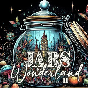 Jars in Wonderland Coloring Book for Adults 2: Jars Grayscale coloring book surreal landscapes fantasy coloring book - Paperback