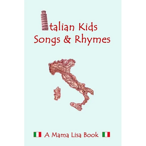 Italian Kid Songs and Rhymes: A Mama Lisa Book - Paperback