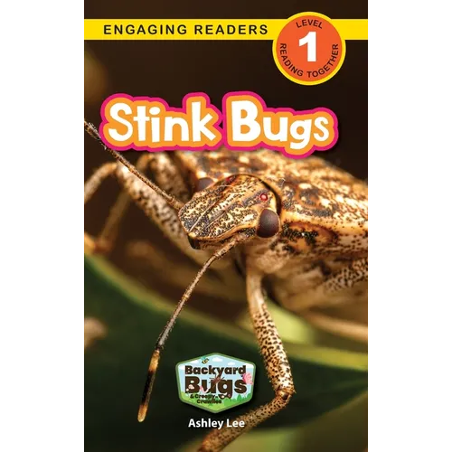 Stink Bugs: Backyard Bugs and Creepy-Crawlies (Engaging Readers, Level 1) - Hardcover