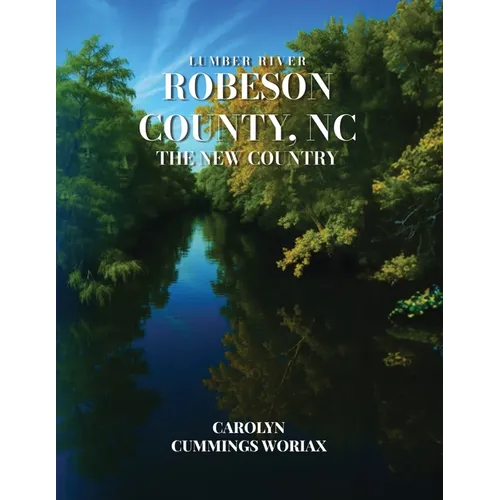 Lumber River Robeson County, NC the New Country - Paperback