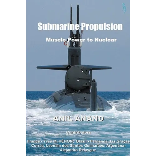 Submarine Propulsion - Muscle Power to Nuclear - Paperback
