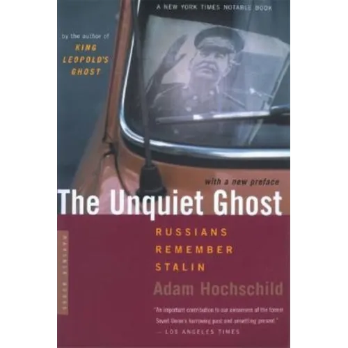 The Unquiet Ghost: Russians Remember Stalin - Paperback