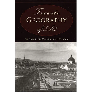 Toward a Geography of Art - Paperback