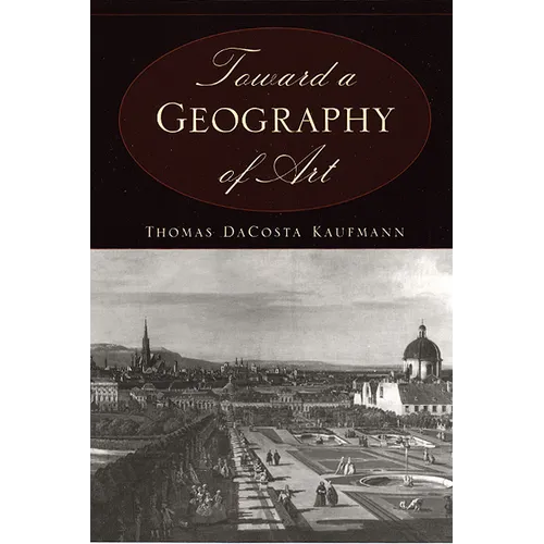 Toward a Geography of Art - Paperback
