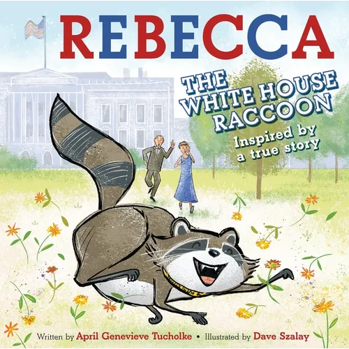 Rebecca the White House Raccoon - Hardcover