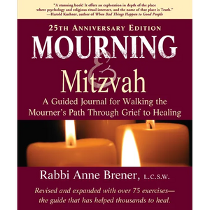 Mourning and Mitzvah (25th Anniversary Edition): A Guided Journal for Walking the Mourner's Path Through Grief to Healing - Paperback