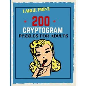 200 Cryptogram Puzzles For Adults: Large Print Cryptograms, 200 Interesting Facts To Challenge Your Brain - Paperback