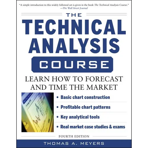 The Technical Analysis Course, Fourth Edition: Learn How to Forecast and Time the Market - Paperback