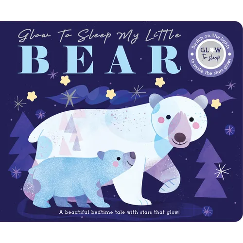 Glow to Sleep My Little Bear - Board Book