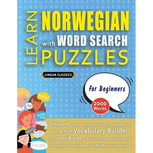 LEARN NORWEGIAN WITH WORD SEARCH PUZZLES FOR BEGINNERS - Discover How to Improve Foreign Language Skills with a Fun Vocabulary Builder. Find 2000 Word - Paperback