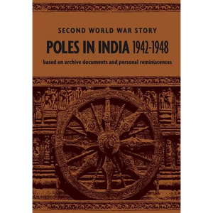 Poles in India 1942-1948: Second World War Story - Paperback