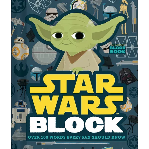 Star Wars Block (an Abrams Block Book): Over 100 Words Every Fan Should Know - Board Book