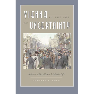 Vienna in the Age of Uncertainty: Science, Liberalism, and Private Life - Paperback