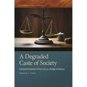 Degraded Caste of Society: Unequal Protection of the Law as a Badge of Slavery - Hardcover