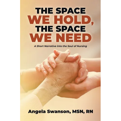 The Space We Hold, The Space We Need - Paperback