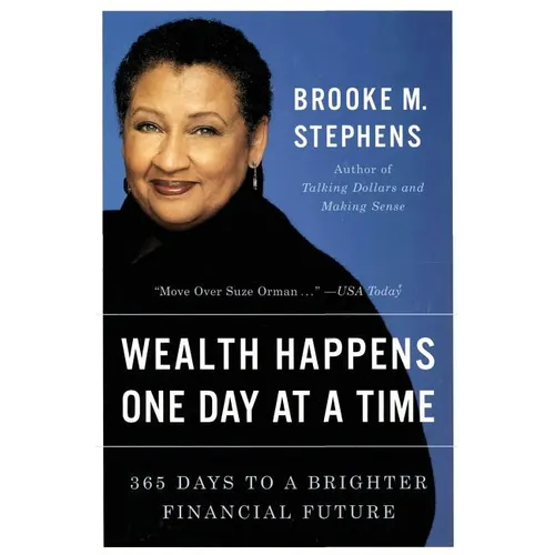 Wealth Happens One Day at a Time: 365 Days to a Brighter Financial Future - Paperback