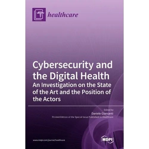 Cybersecurity and the Digital Health - Hardcover