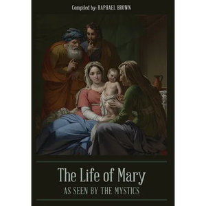 The Life of Mary As Seen By the Mystics - Hardcover