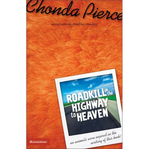 The Roadkill on the Highway to Heaven: Has Life Left You Flatter Than a Steam-Rolled Possum? - Paperback