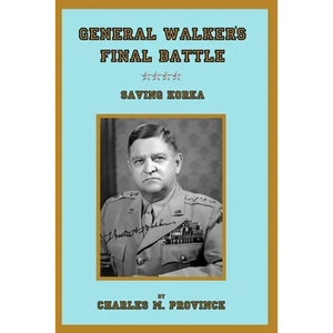 General Walker's Final Battle: Saving Korea - Paperback