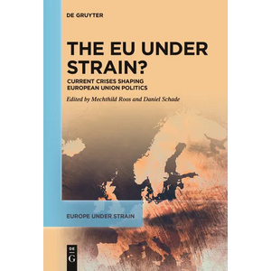 The EU Under Strain?: Current Crises Shaping European Union Politics - Paperback