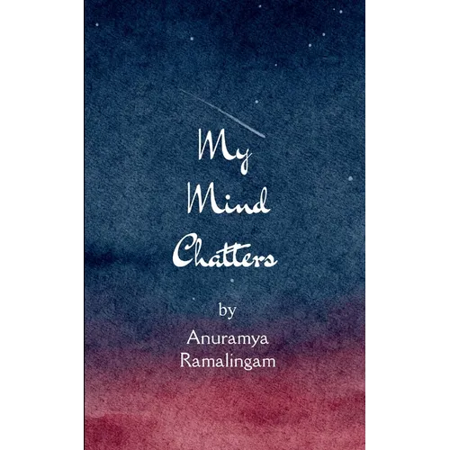 My Mind Chatters When words chatter, they become poetry - Paperback