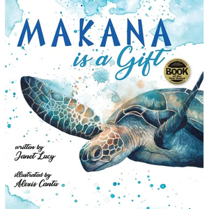 MAKANA is a Gift: A Little Green Sea Turtle's Quest for Identity and Purpose - Hardcover