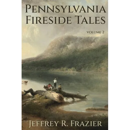 Pennsylvania Fireside Tales Volume 2 - Paperback