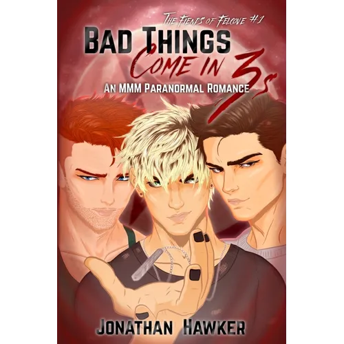 Bad Things Come in 3s: An MMM Paranormal Romance - Paperback