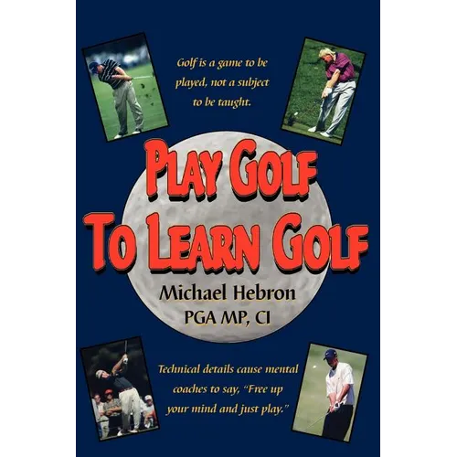 Play Golf to Learn Golf - Paperback