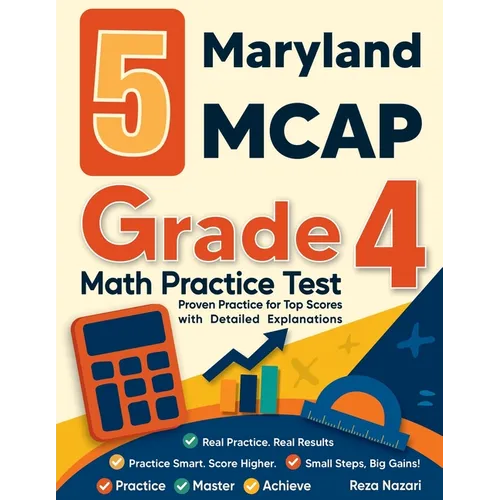 5 Maryland MCAP Grade 4 Math Practice Tests: Proven Practice for Top Scores with Detailed Explanations - Paperback