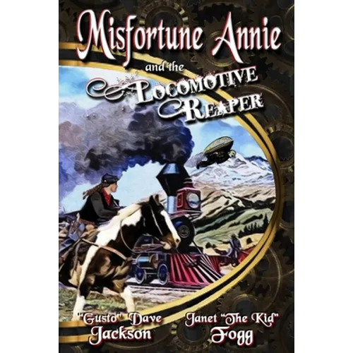 Misfortune Annie and the Locomotive Reaper - Paperback