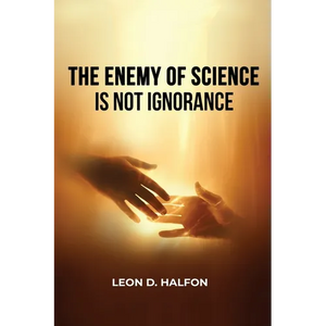 The Enemy of Science is Not Ignorance - Paperback