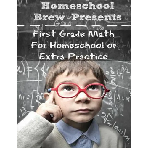 First Grade Math: (For Homeschool or Extra Practice) - Paperback