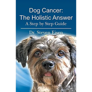 Dog Cancer: The Holistic Answer: A Step by Step Guide - Paperback