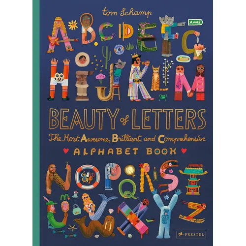 Beauty of Letters: The Most Awesome, Brilliant, and Comprehensive Alphabet Book - Hardcover