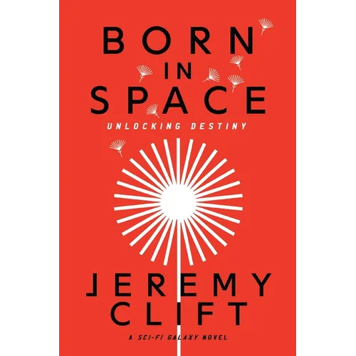 Born in Space: Unlocking Destiny - Paperback