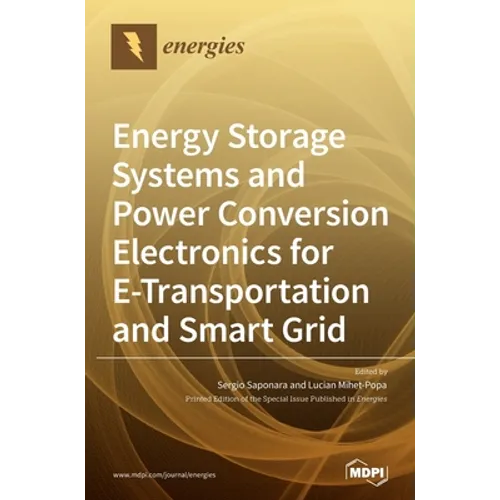 Energy Storage Systems and Power Conversion Electronics for E-Transportation and Smart Grid - Hardcover