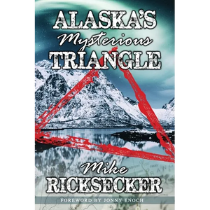 Alaska's Mysterious Triangle - Paperback