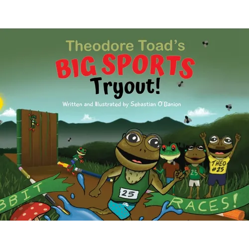 Theodore Toad's BIG SPORTS Tryout! - Paperback