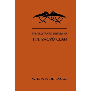 The Illustrated History of the Yagyu Clan - Hardcover