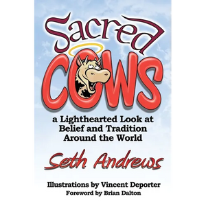 Sacred Cows: A Lighthearted Look at Belief and Tradition Around the World - Paperback